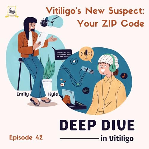 『Vitiligo’s New Suspect: Your ZIP Code (Ep. 42)』のカバーアート