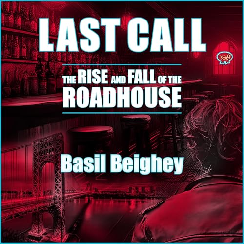 Page de couverture de Last Call: The Rise and Fall of the Roadhouse