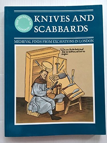 Buy Knives and Scabbards: v. 1 (Medieval Finds from Excavations in London S.) — BookShops.in