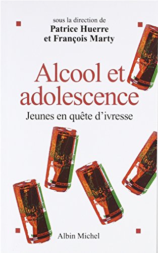 Télécharger Alcool et adolescence: Jeunes en quête d'ivresse Livre PDF Gratuit