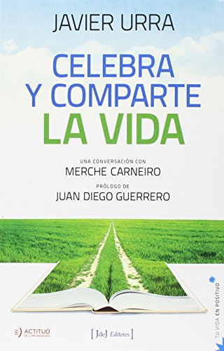 Celebra Y Comparte La Vida: Conversación con Merche Carneiro: 5 (Tu vida en positivo)