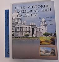 The Victoria Memorial Hall, Calcutta: Conception, collections, conservation 8185026386 Book Cover
