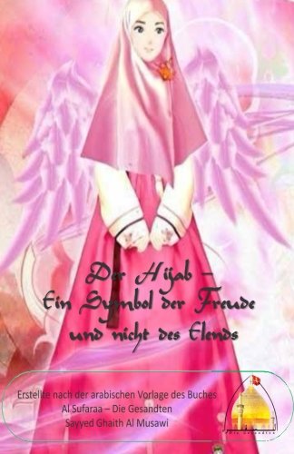 Der Hijab - Ein Symbol der Freude und nicht des Elends Der Hijab - Ein Symbol der Freude und nicht des Elends