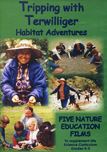 Tripping with Terwilliger: Habitat Adventures - Five Nature Education Films to Supplement Life Science Curriculum Grades K-5
