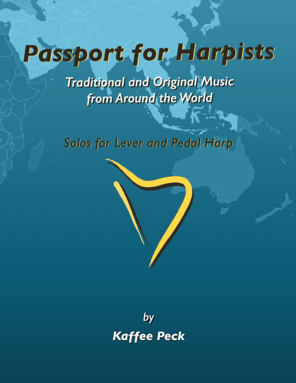 Passport for Harpists: Traditional and Original Music from Around the World: Solos for Lever and Pedal Harp