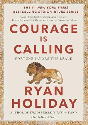 Book cover Courage Is Calling: Fortune Favors the Brave (The Stoic Virtues Series)