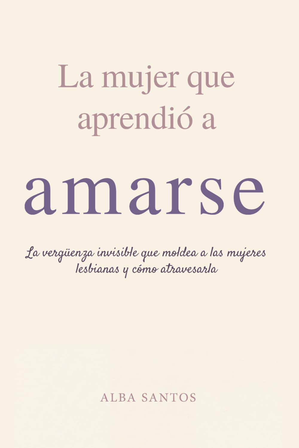 La Mujer que Aprendió a Amarse: La vergüenza invisible que moldea a las mujeres lesbianas — y cómo atravesarla