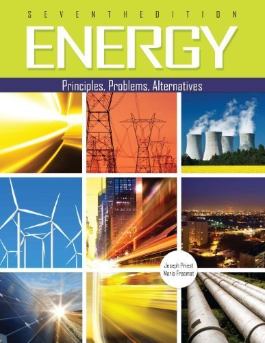Energy: Principles, Problems, Alternatives 7th edition by PRIEST JOSEPH, FREAMAT MARIO (2013) Paperback
