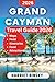 Grand Cayman Travel Guide 2026: Your Expert Companion to Discover Beaches, Coral Reefs, Local Cuisine, Marine Life, and Island Adventures with Insider Recommendations.