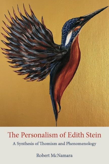 The Personalism of Edith Stein: A Synthesis of Thomism and Phenomenology (Studies in the Carmelite Tradition)