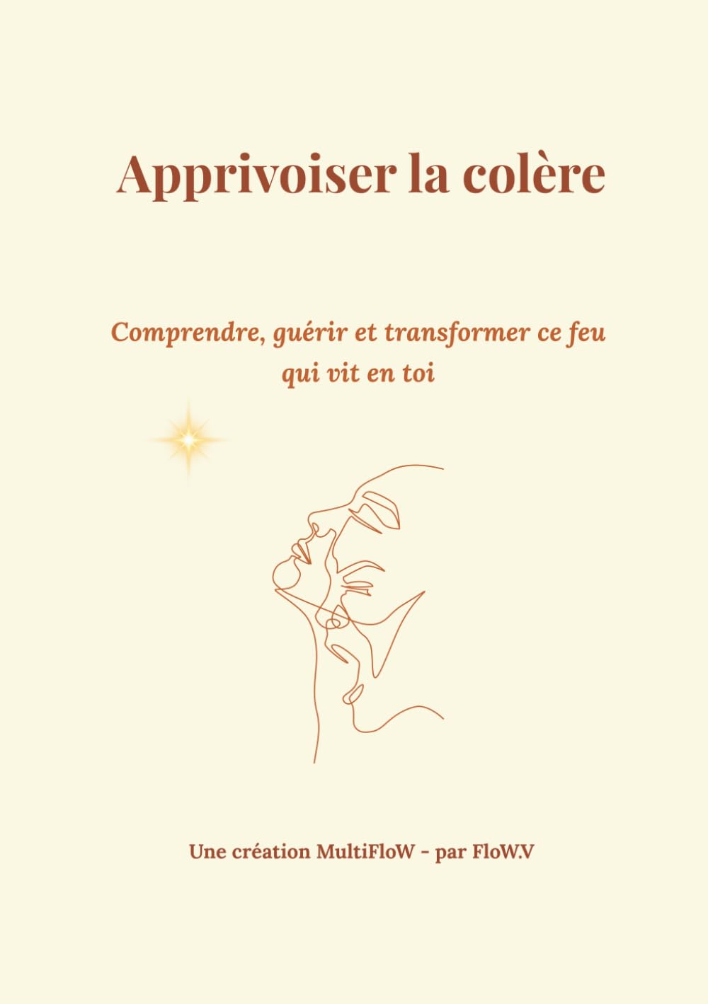 MultiFloW – Apprivoiser la colère: Comprendre, guérir et transformer ce feu qui vit en toi