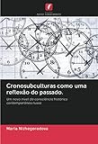 Cronosubculturas como uma reflexão do passado.: Um novo nível de consciência histórica contemporânea russa