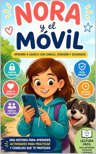 Nora y el móvil: Una historia en Lectura Fácil para aprender a usar el móvil de forma segura, responsable y saludable (Lectura Fácil para la Vida Diaria nº 3) (Spanish Edition)