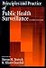 Principles and Practice of Public Health Surveillance