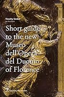 Short Guide to the New Museo Dell'opera del Duomo of Florence 8859616085 Book Cover