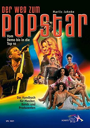 Der Weg zum Popstar: Vom Demo bis in die Top 10 (Schott Pro Line) Der Weg zum Popstar: Vom Demo bis in die Top 10 (Schott Pro Line)