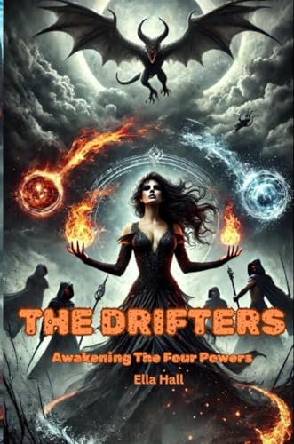The Drifters: Awakening The Four Powers (The Drifters Chronicles Book 1)