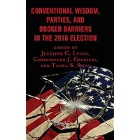 Conventional Wisdom, Parties, and Broken Barriers in the 2016 Election