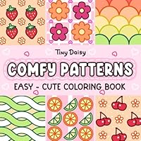 Comfy Patterns: Coloring Book for Adults and Kids with Cute and Easy Designs of Comfy and Cozy Pattern, Satisfying Shapes and Mandalas, Bold and ... and Stress Relief (Easy - Cute Coloring) B0D98NZLJ2 Book Cover