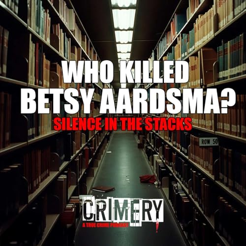 WHO KILLED BETSY AARDSMA?: SILENCE IN THE STACKS