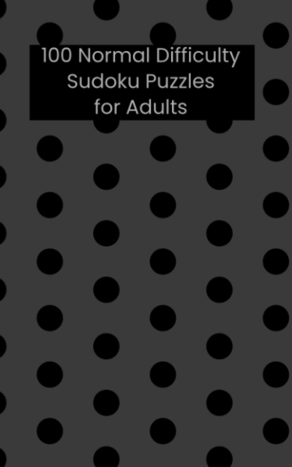 100 Normal Difficulty Sudoku Puzzles for Adults: With full solutions in back of book