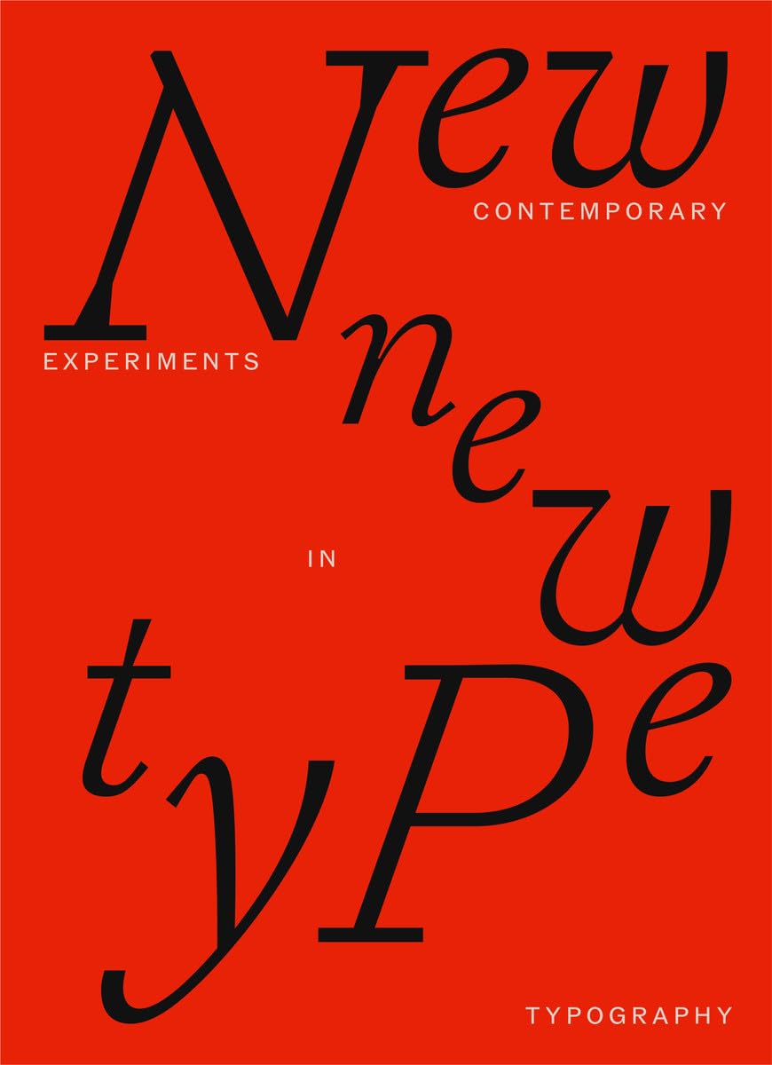 New New Type: Contemporary experiments in typography