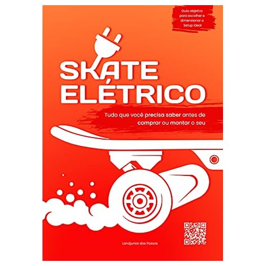 Skate Elétrico: Tudo que você precisa saber antes de comprar ou montar o seu