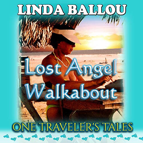 Lost Angel Walkabout: One Traveler's Tales - depicting a woman on the beach - at sunset