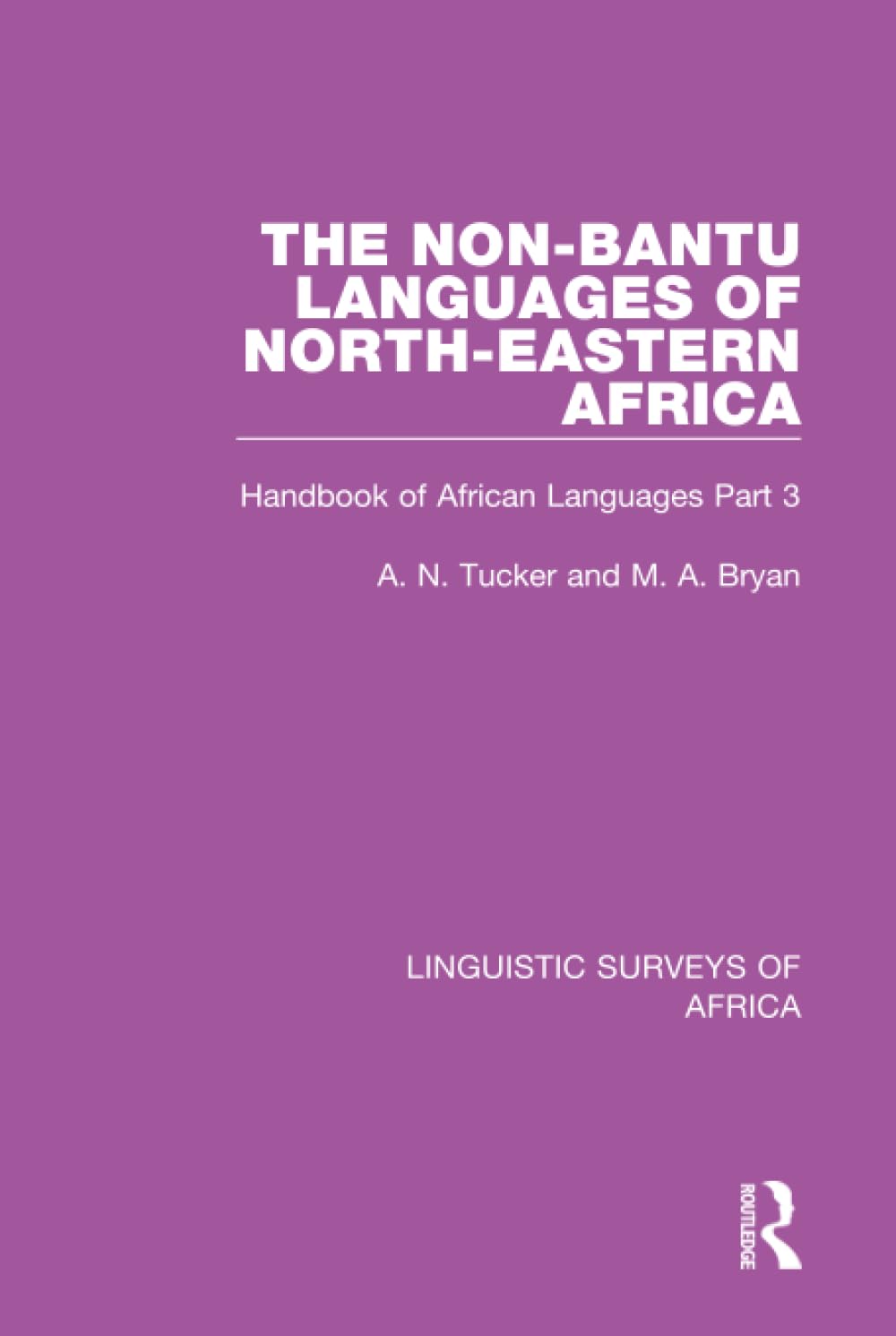 The Non-Bantu Languages of North-Eastern Africa (Linguistic Surveys of Africa)      1st Edition