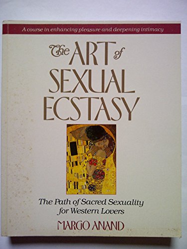The Art of Sexual Ecstasy 1855380072 Book Cover