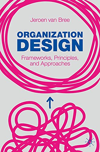 Cover of Organization Design: Frameworks, Principles, and Approaches