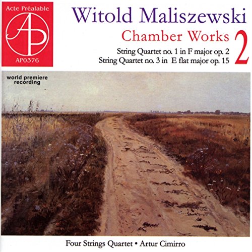 Witold Maliszewski : Musique de chambre, vol. 2. Cimirro, Four Strings Quartet.