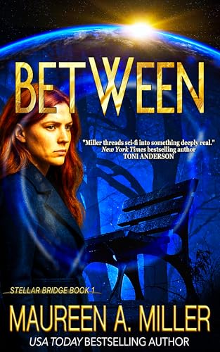 BETWEEN: An Emotional Science Fiction Novel (STELLAR BRIDGE Book 1)