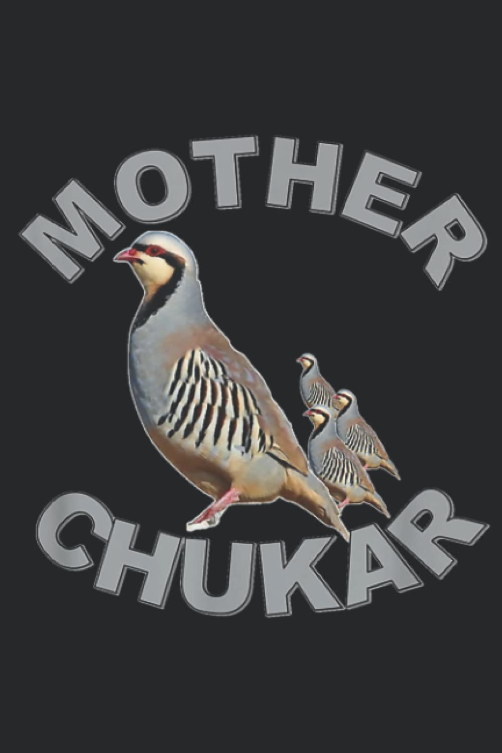 Mother Chukar Funny Upland Game Hunting Art Nice: Daily Planner Notepad To Do Schedule, Medium 6x9 Inches, 100 Pages, Printed Cover