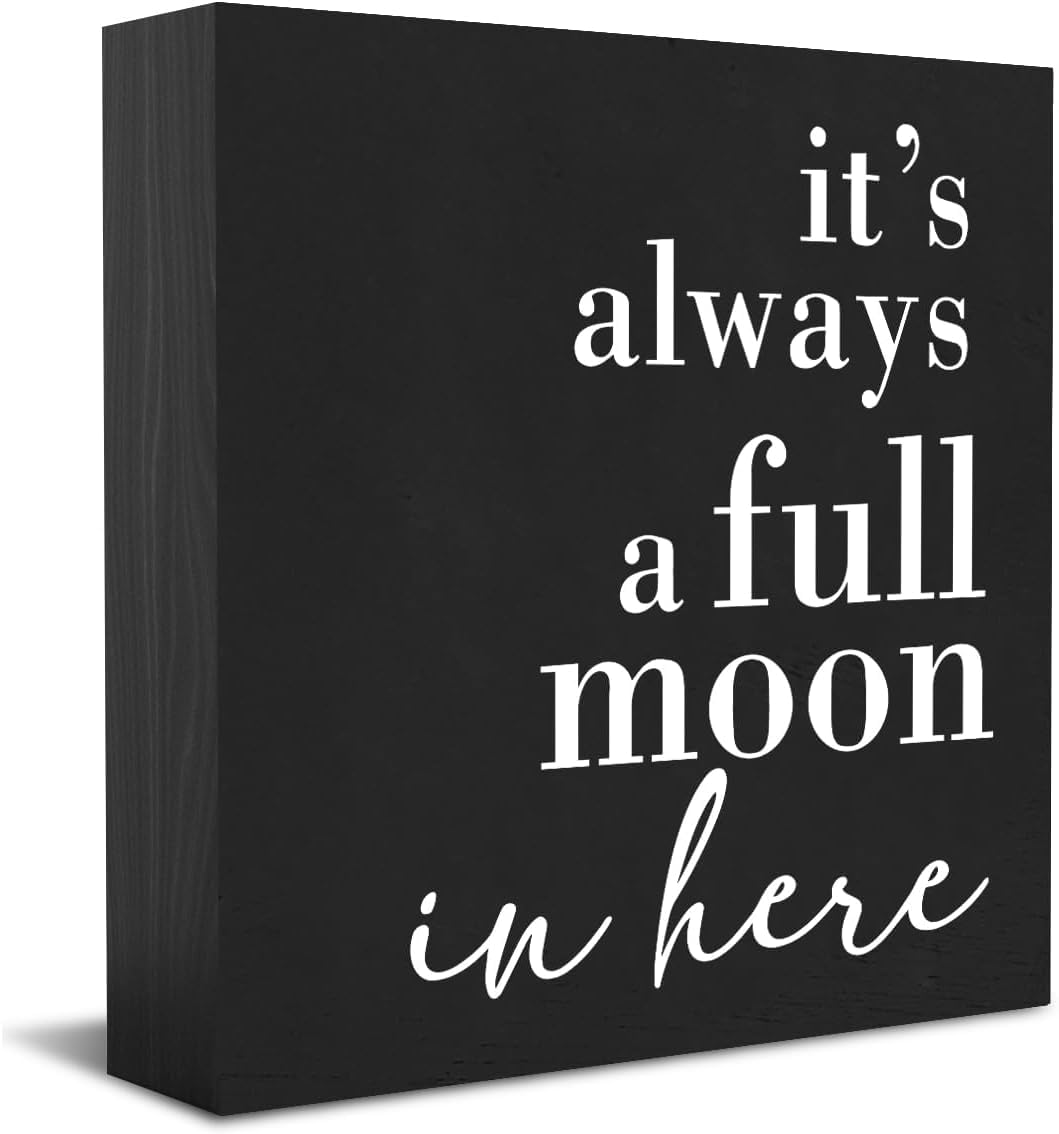 7x7 Inch Wooden Box Sign It ' s Always a Full Moon in Here Decor