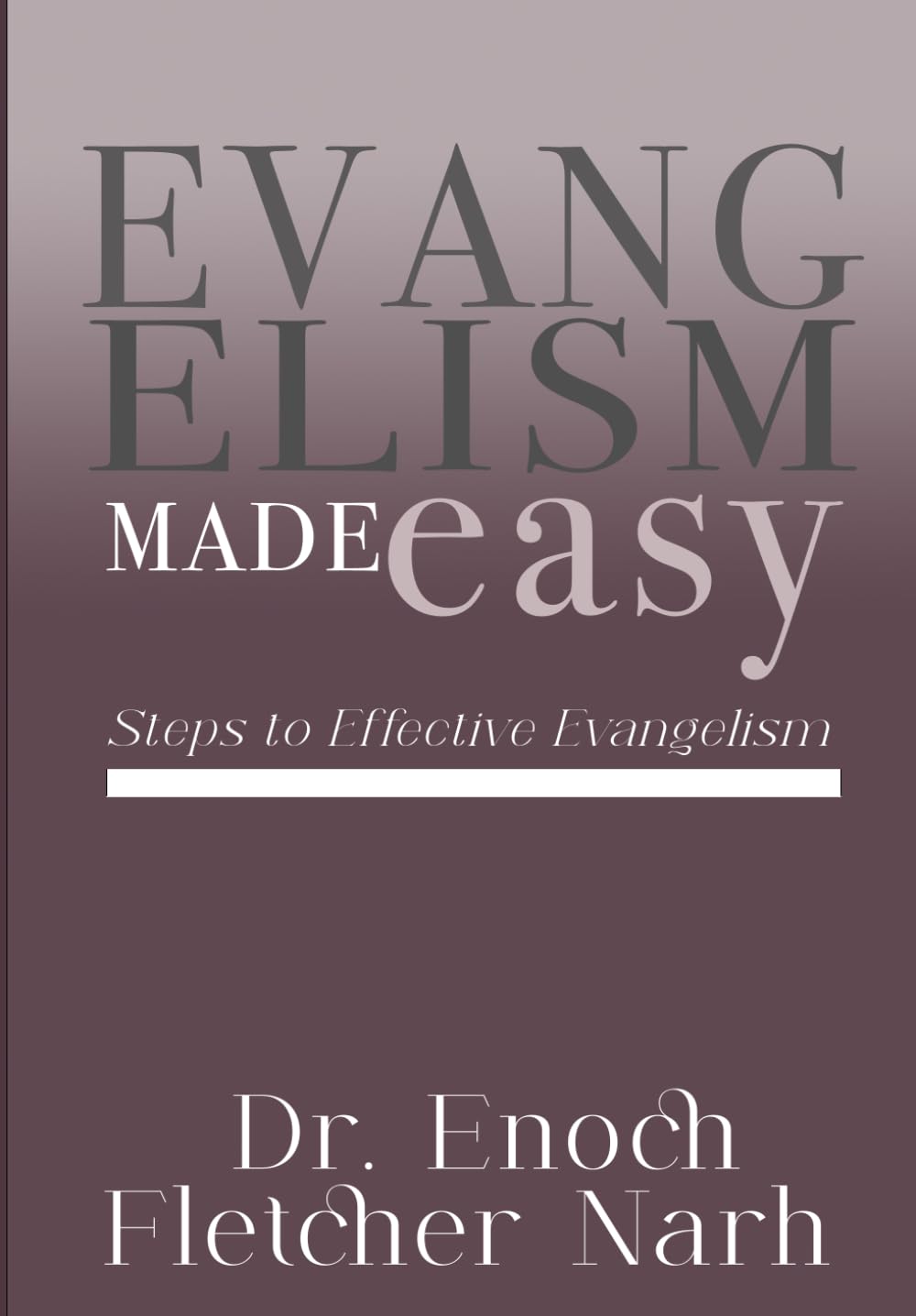 Evangelism Made Easy: Steps to Effective Evangelism