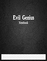 Evil Genius Notebook: 1/3" Hexagonal Graph Ruled 197757338X Book Cover