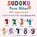 Sudoku para niños: 320 rompecabezas Sudoku fácil 4x4, 6x6, 9x9 - con soluciones - para niños edades 4-8. Mejore las habilidades lógicas de sus hijos. (Vol. 12)
