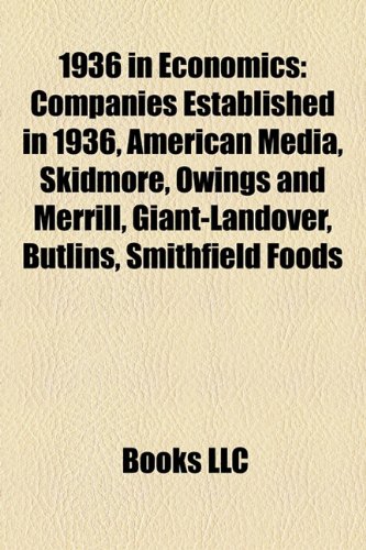 1936 in Economics: Companies Established in 1936, American Media, Skidmore, Owings and Merrill, Giant-Landover, Butlins, Smithfield Foods