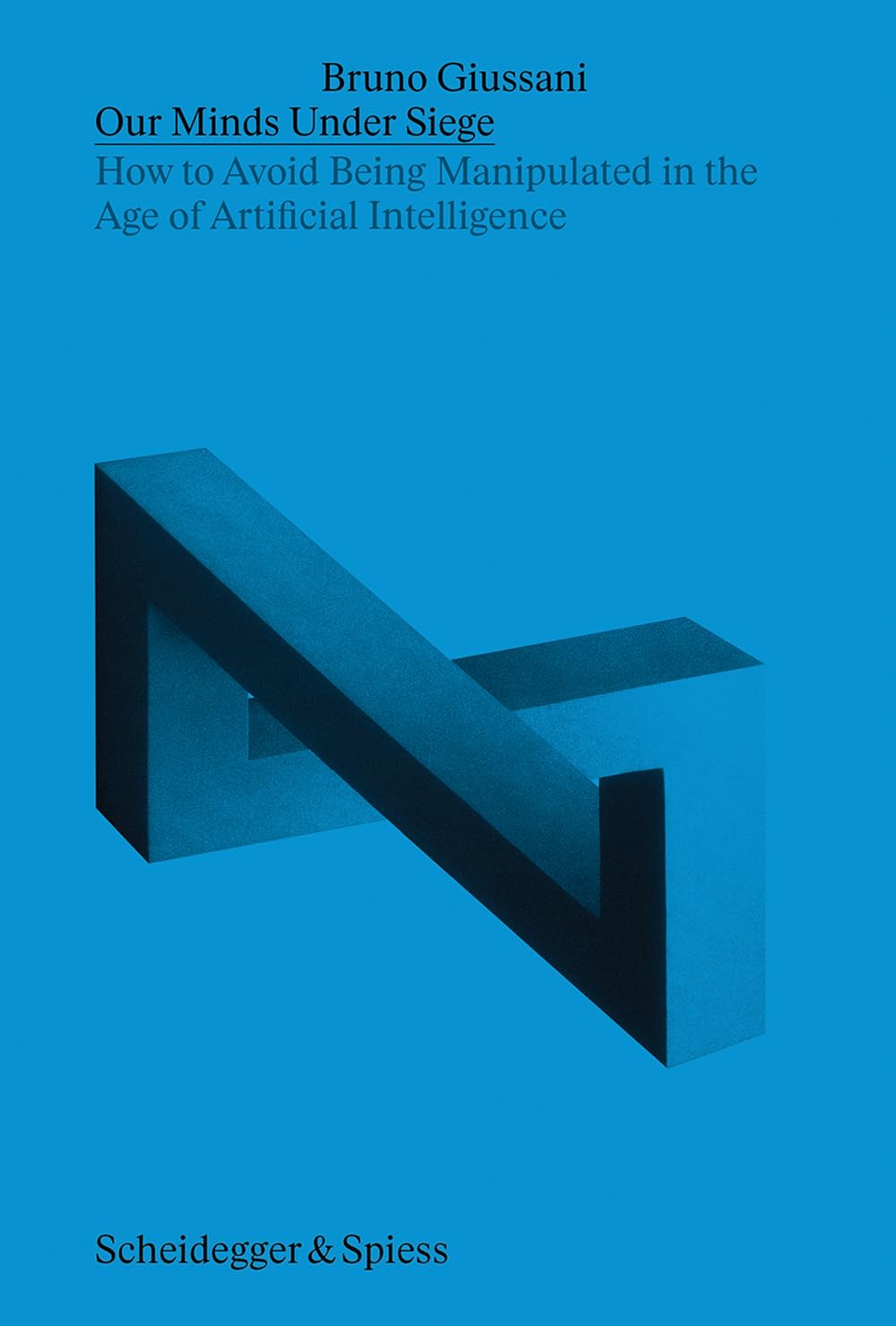 Our Minds Under Siege: How to Avoid Being Manipulated in the Age of Artificial Intelligence