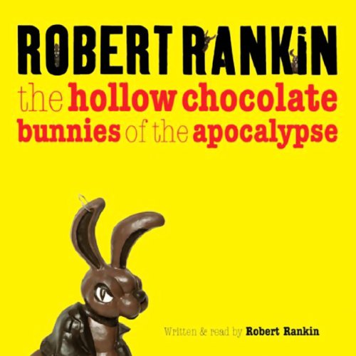 The Hollow Chocolate Bunnies of the Apocalypse