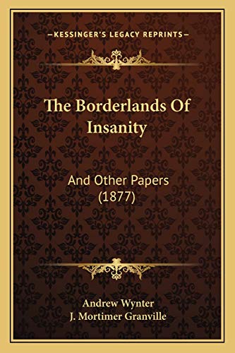 The Borderlands Of Insanity: And Other Papers (1877)