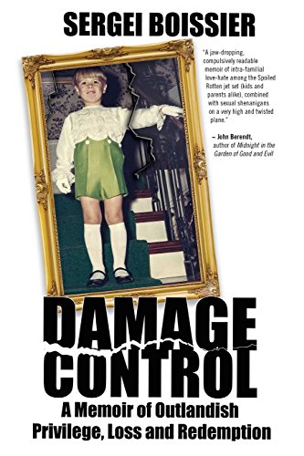 Damage Control: A Memoir of Outlandish Privilege, Loss and Redemption