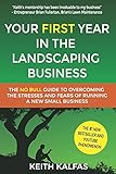 Your First Year In The Landscaping Business: How to Start and Grow a Lawn Care & Landscaping Business from Zero (How To Start a Landscaping Business)