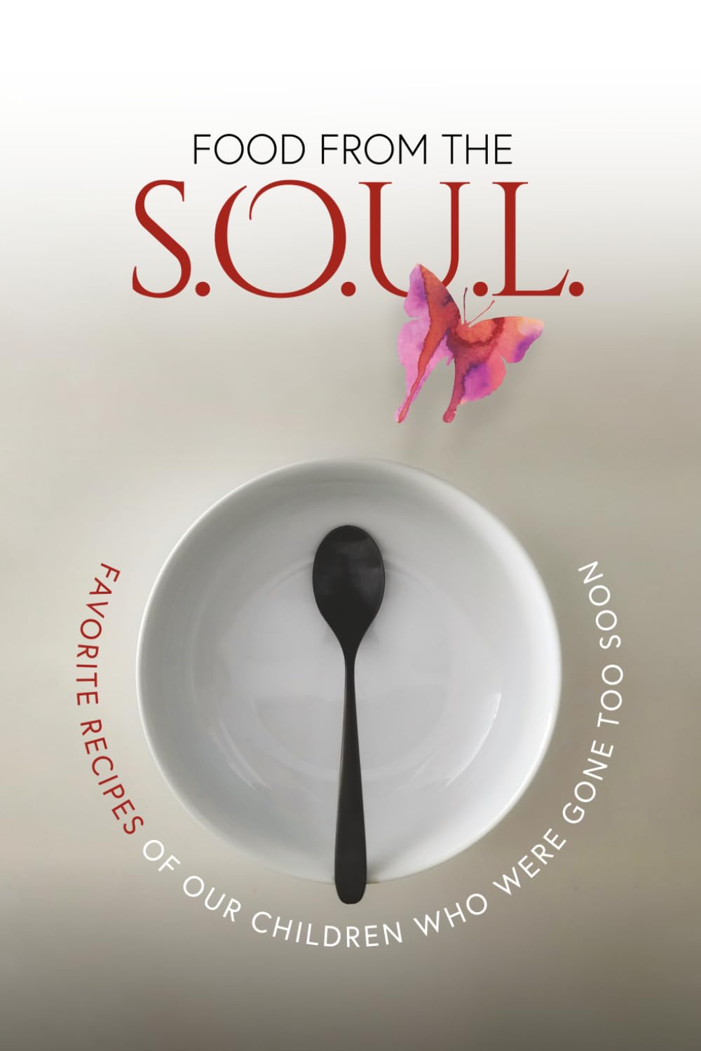 FOOD FROM THE S.O.U.L. FAVORITE RECIPES OF OUR CHILDREN WHO WERE GONE TOO SOON