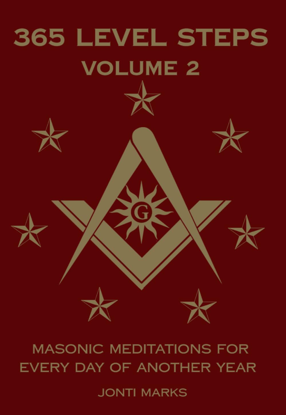 365 Level Steps Volume 2: Masonic Meditations for Every Day of Another year
