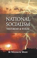 National Socialism: Yesterday & Today 0989639460 Book Cover