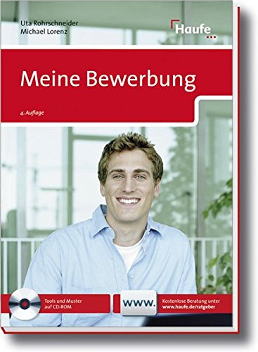 Meine Bewerbung: Von der Stellensuche bis zur perfekten Bewerbungsmappe (Haufe Ratgeber Plus) Meine Bewerbung: Von der Stellensuche bis zur perfekten Bewerbungsmappe (Haufe Ratgeber Plus)