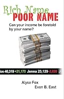 Rich Name, Poor Name: Can your income be foretold by your name? 1448612497 Book Cover