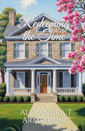 Redeeming The Time: Faircourt Friends Series: Book One